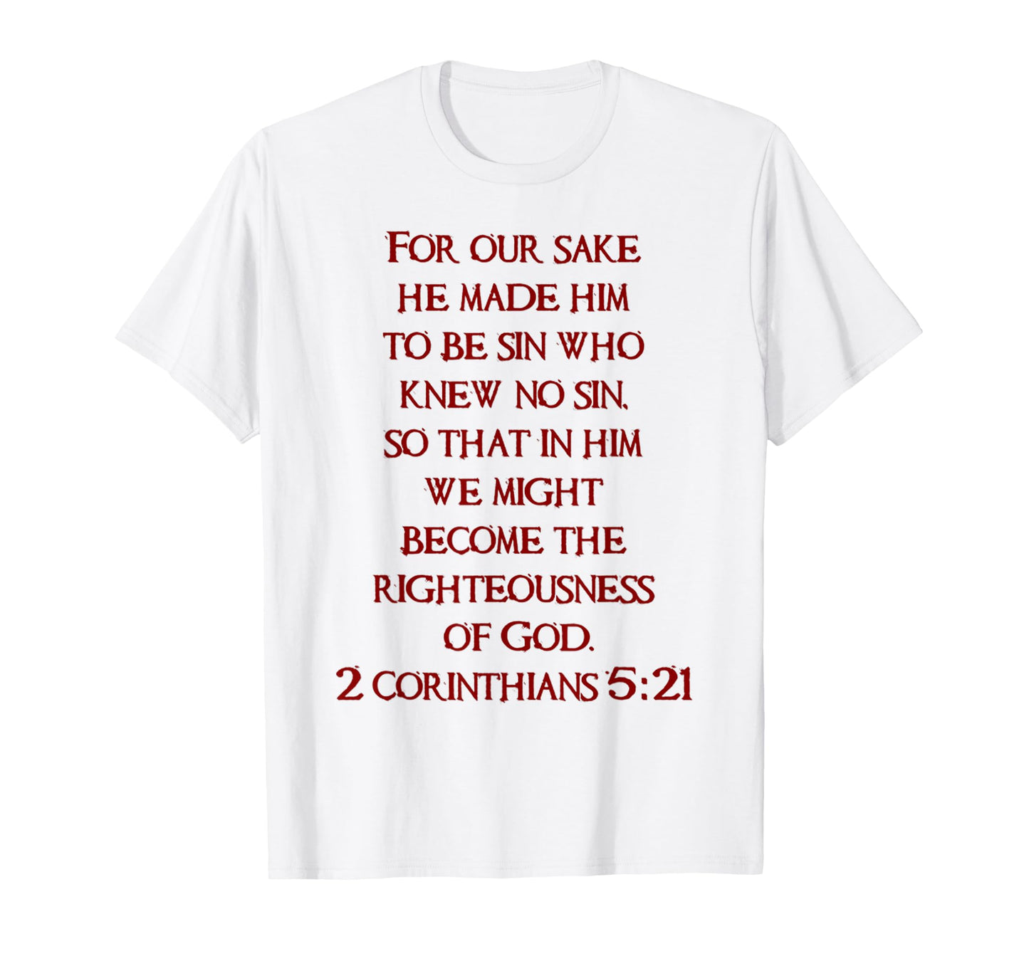 Funny Jesus Christ 2 Corinthians 5 21 Scripture Tee T-Shirt