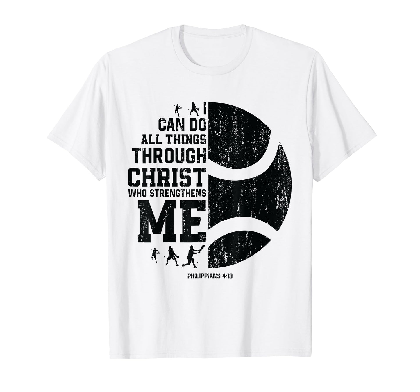Christ Strengthens Me - Religious Christian Tennis T-Shirt