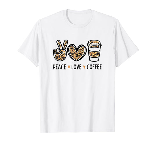 Peace Love Coffee Lovers Leopard Funny Coffee T-Shirt