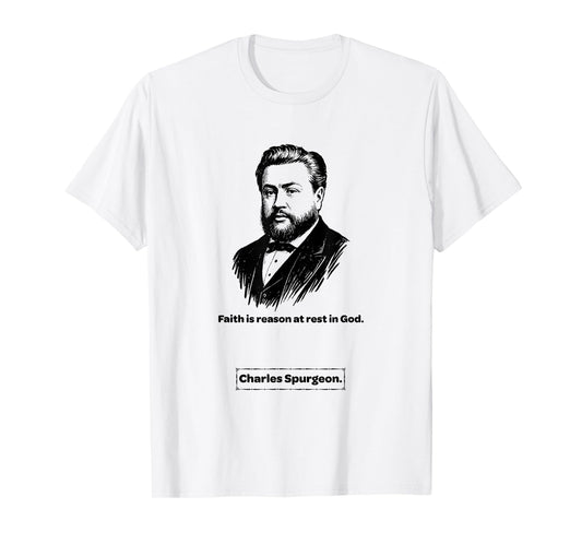 Charles Spurgeon Faith is Reason Men Women Kids Gift T-Shirt