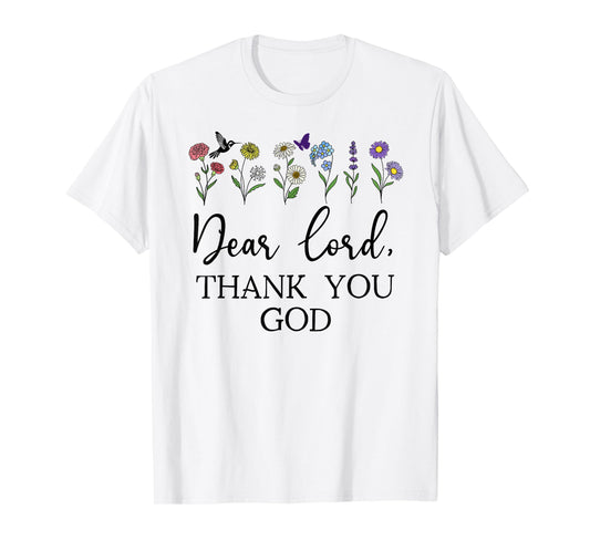 Dear Lord Thank You God Quote Jesus Bible Verse Christian T-Shirt