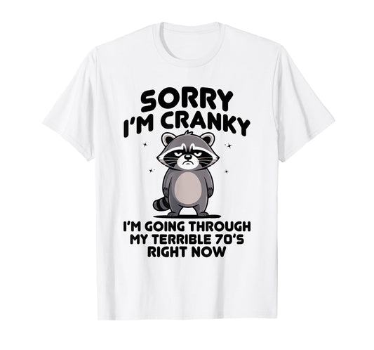 sorry i am cranky im going through my terrible seventies T-Shirt