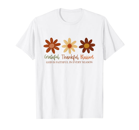Daisy Floral Grateful Thankful Blessed God is Faithful in T-Shirt