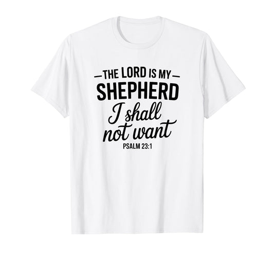 Bible Verse Psalm 23:1 The Lord is My Shepherd Christian T-Shirt