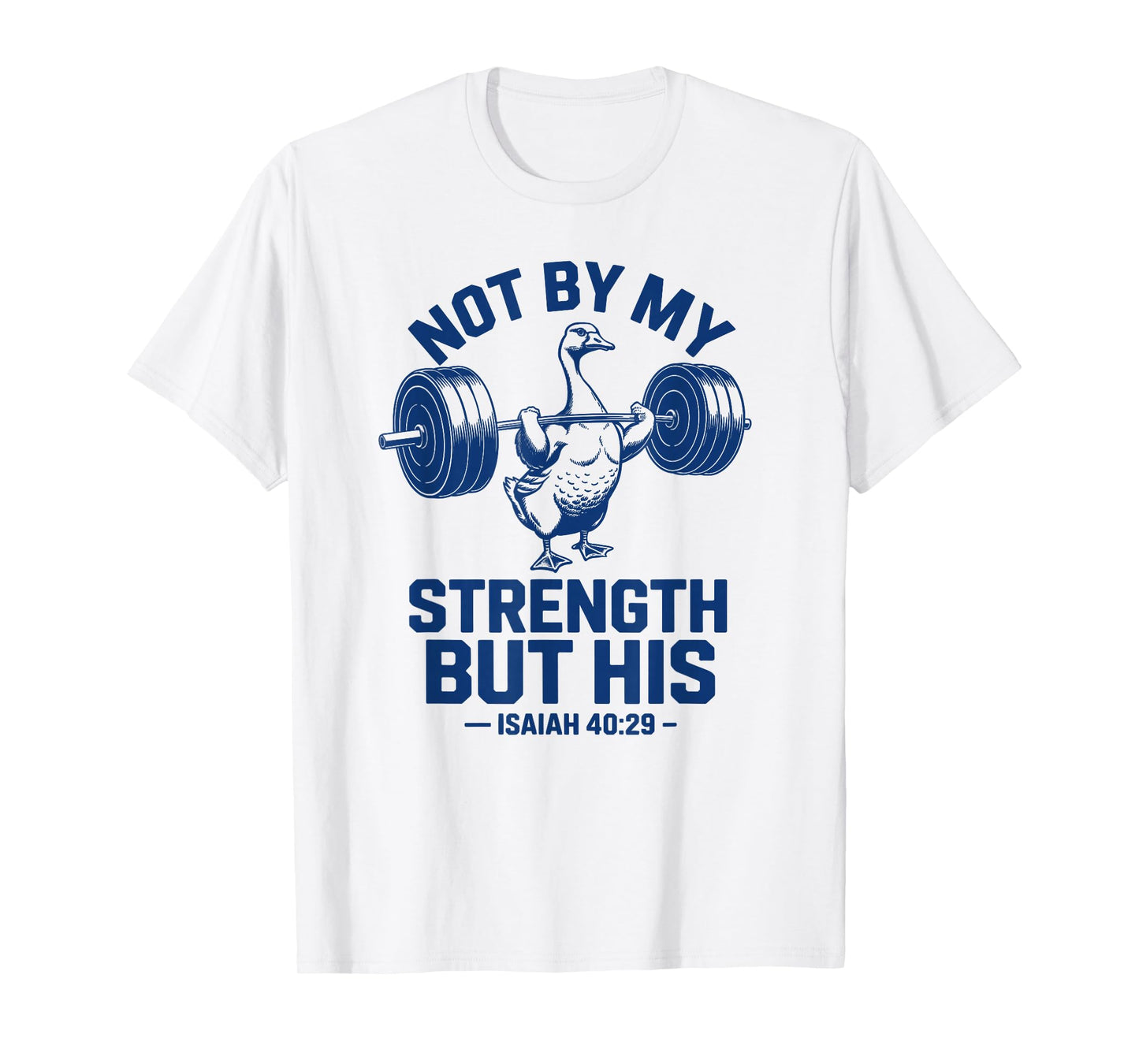 Christian Workout Not by My Strength But His Jesus Gym T-Shirt