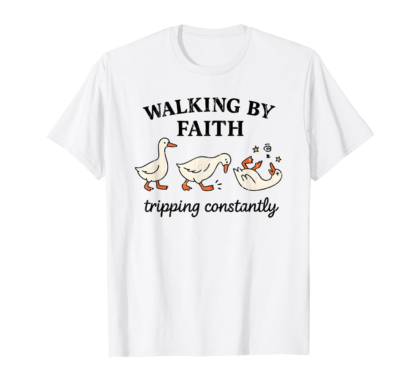 Walking by Faith Tripping Constantly, Funny Christian Duck T-Shirt