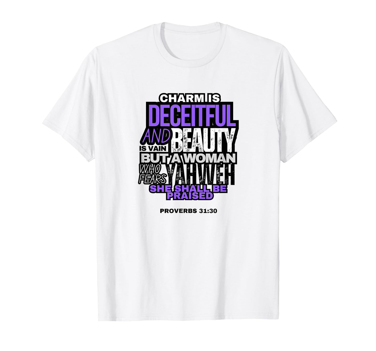 Charm and Beauty - Bible Quotes for Women T-Shirt