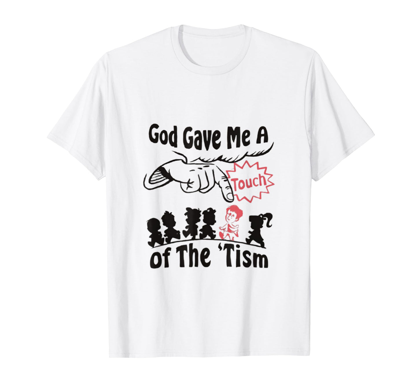 God Gave Me A Touch Of The Tism Funny Autism Meme T-Shirt