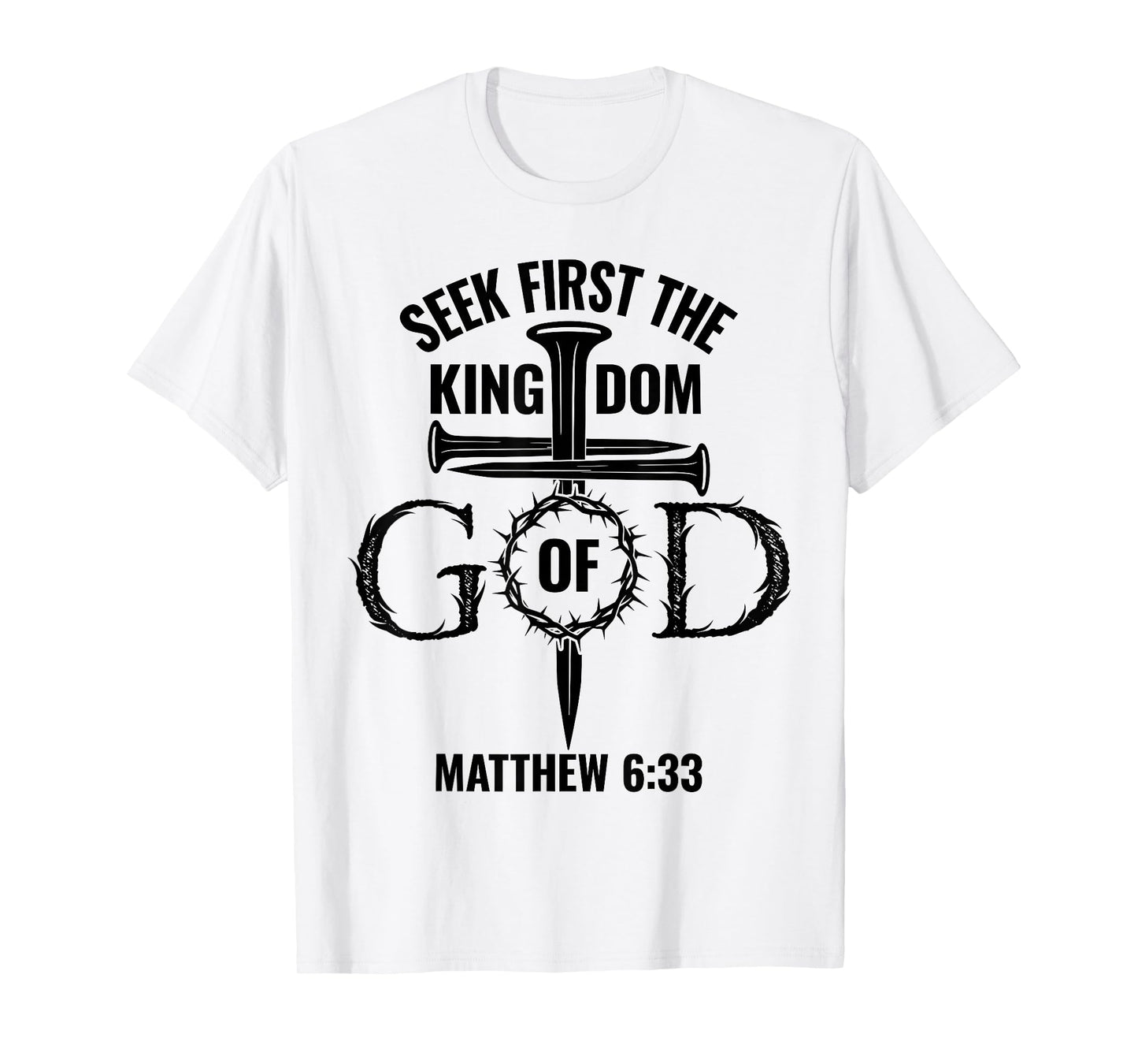 Bible Verse Seek First The Kingdom of GOD Christian T-Shirt