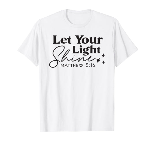 Let your Light Shine Christian TShirt Bible Verse Top Faith T-Shirt