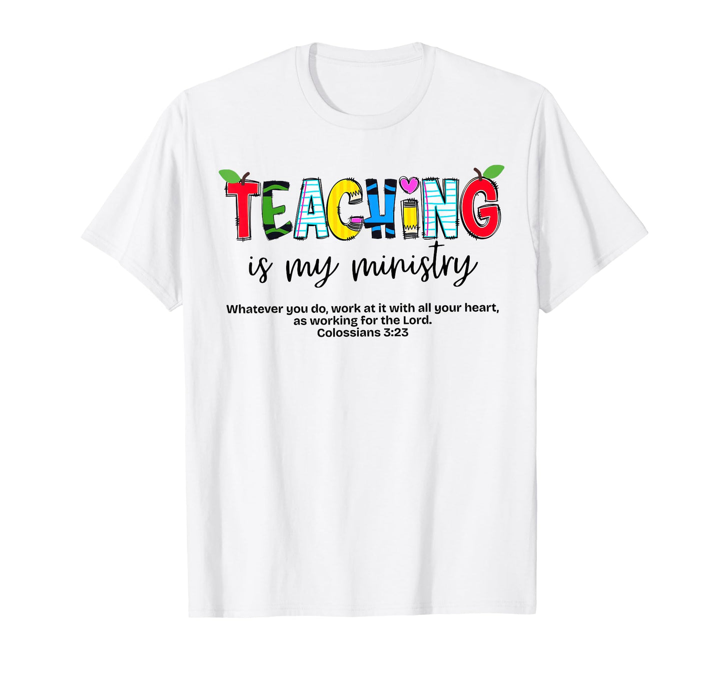 Teaching is My Ministry God Christian Teacher Back to School T-Shirt