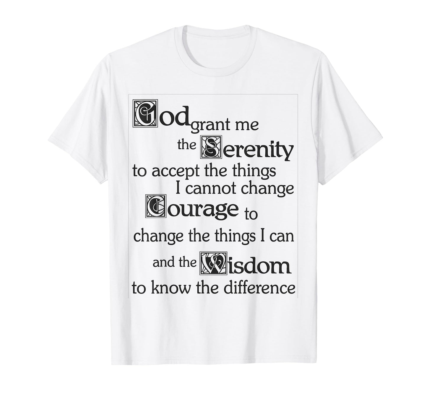 Serenity Prayer - God Grant me the Serenity, Courage, Wisdom T-Shirt