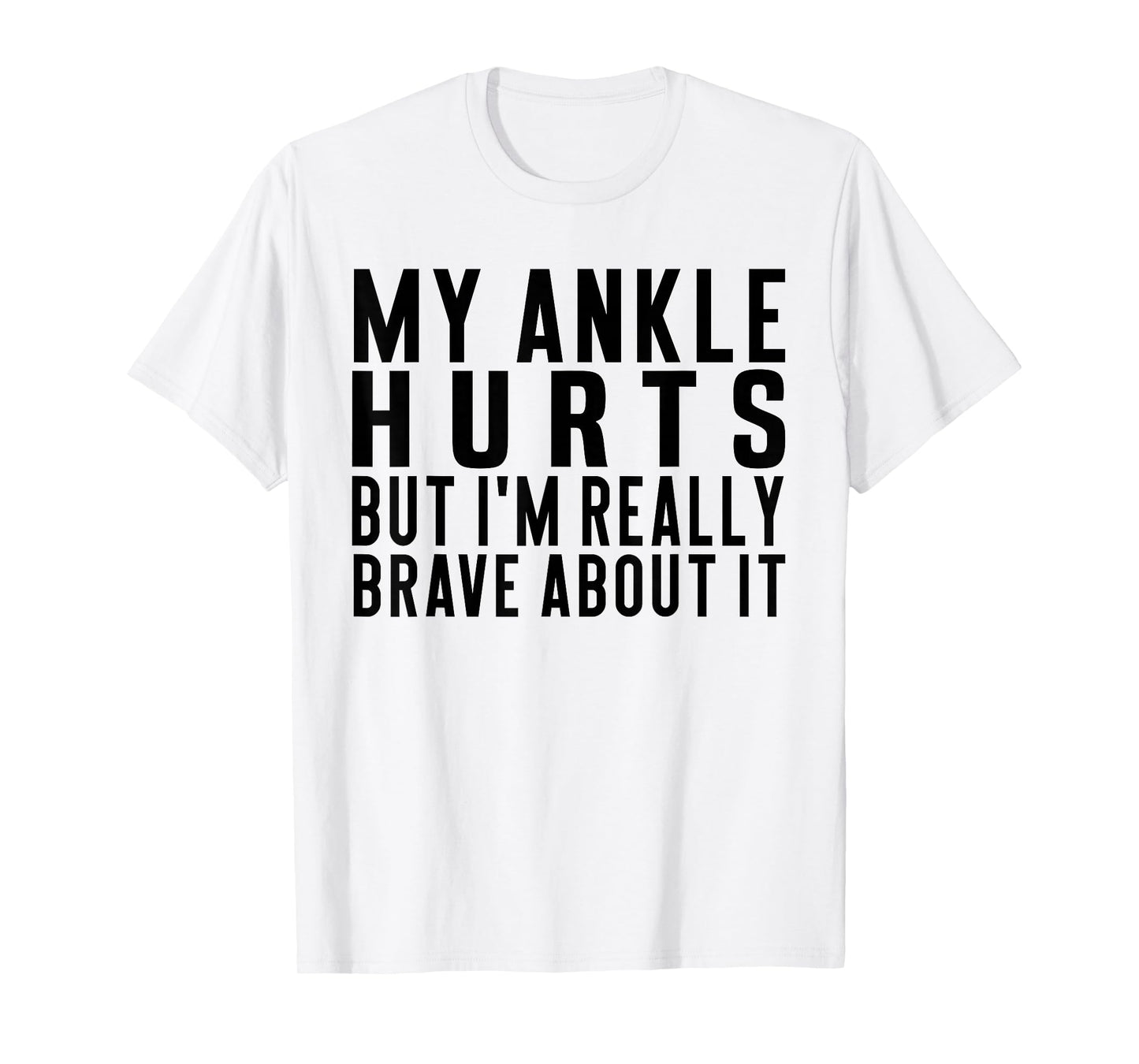 Broken Ankles Humor Funny Injuries Sprains Get Well Soon T-Shirt