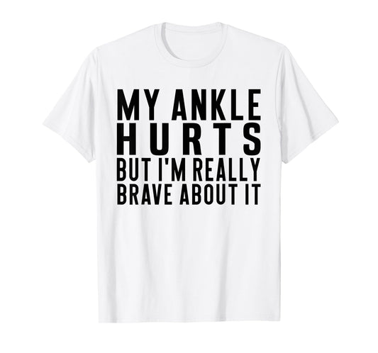 Broken Ankles Humor Funny Injuries Sprains Get Well Soon T-Shirt