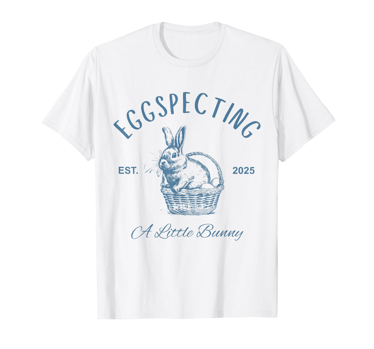 Egg Specting A Little Bunny Easter Pregnancy Announcement T-Shirt