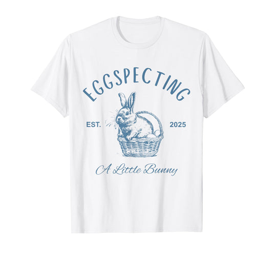 Egg Specting A Little Bunny Easter Pregnancy Announcement T-Shirt