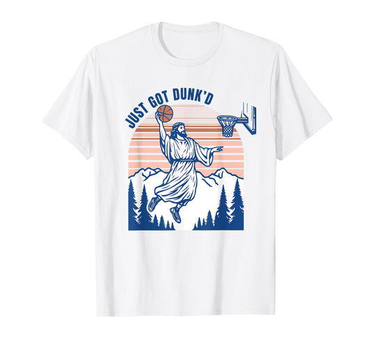 Just Got Dunk Christian Playing Basketball Religious Saying T-Shirt