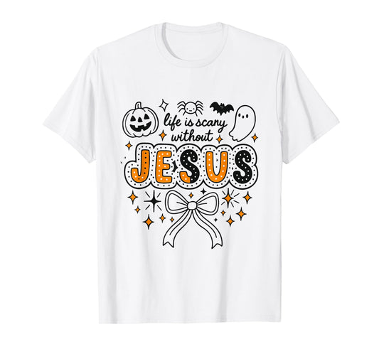 Spooky Life Is Scary Without Jesus Christian Halloween T-Shirt