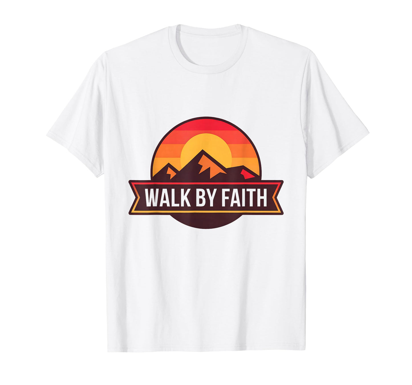 Walk by Faith Christian Walking, Hiking Adventure. T-Shirt