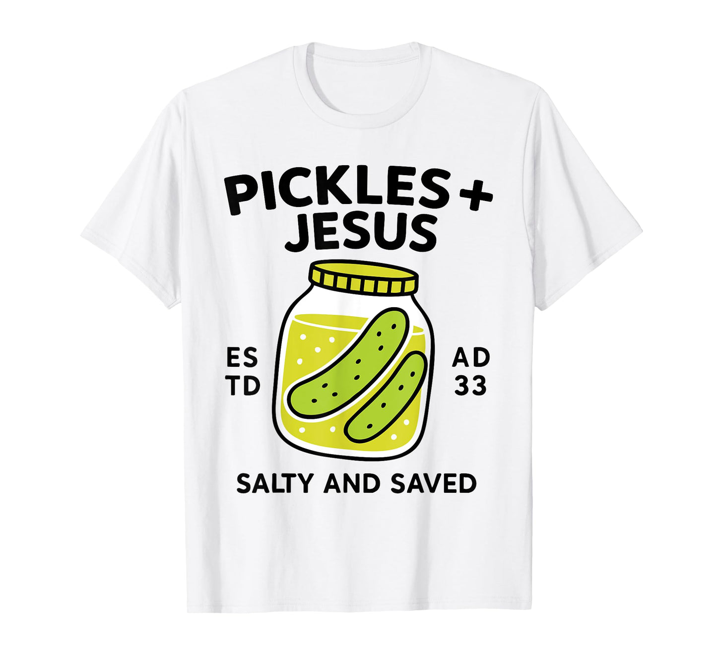 Pickles Jesus Salty And Saved Funny Pickle Jesus Christian T-Shirt