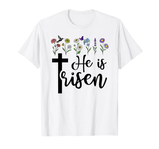 He is Risen Happy Easter He has Risen Cross Jesus Christian T-Shirt