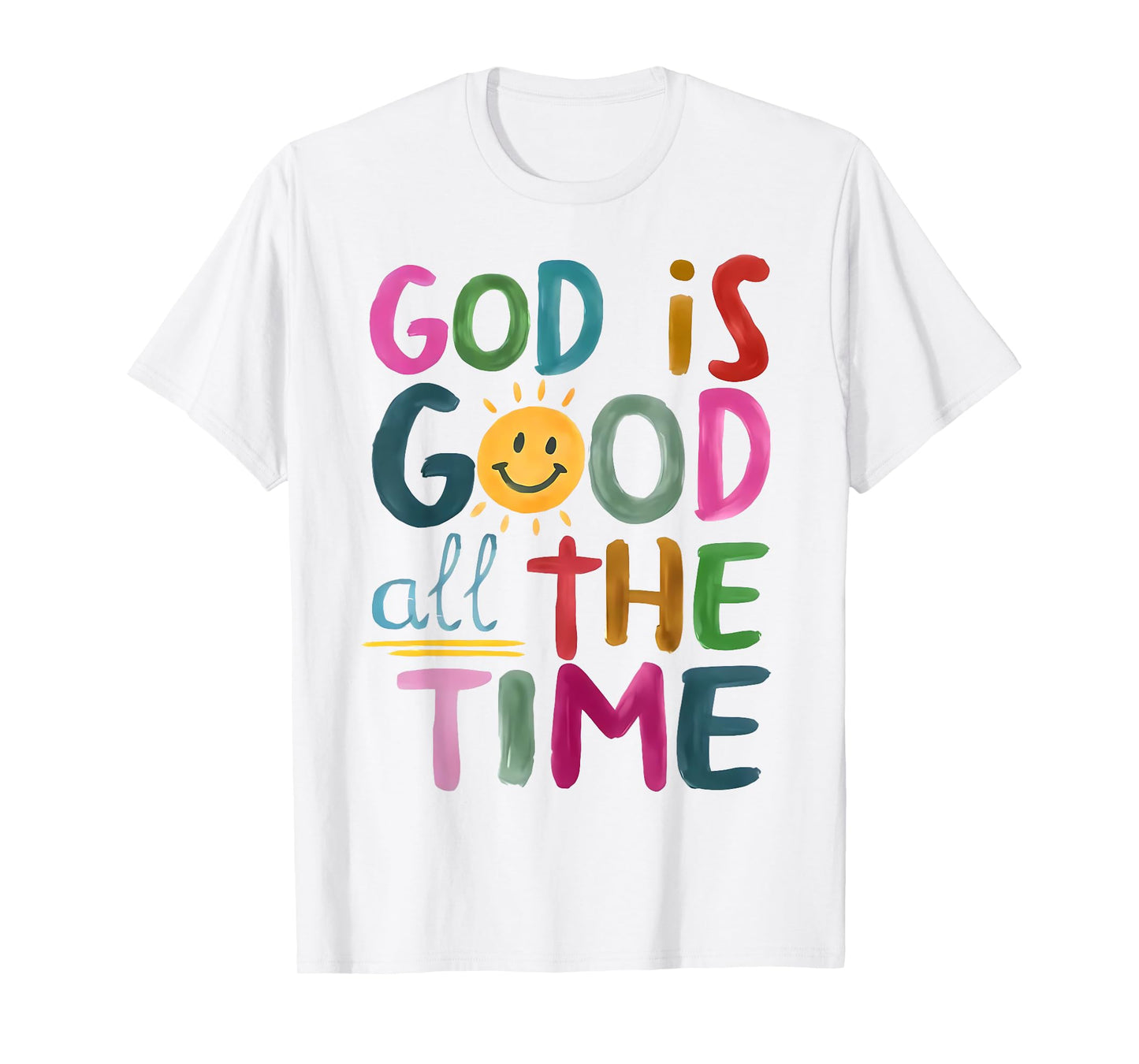 God is Good All The Time Faith-Based Christian Bible Verse T-Shirt