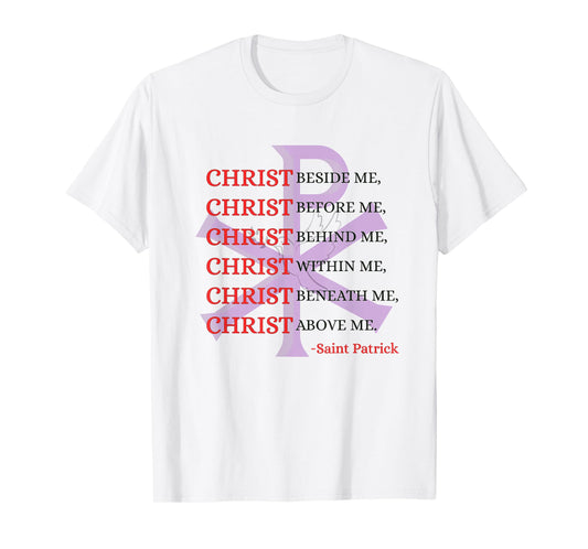 Christ Prayer Quote Saint Patrick Christian Faith Design T-Shirt