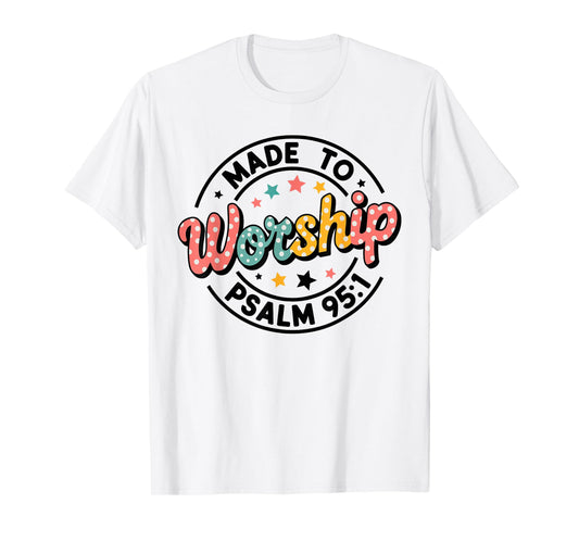 Made To Worship Christian Bible Verse Jesus God Women Girls T-Shirt