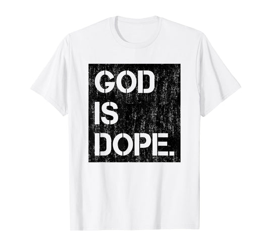 God is Dope Christian Faith Believer T-Shirt