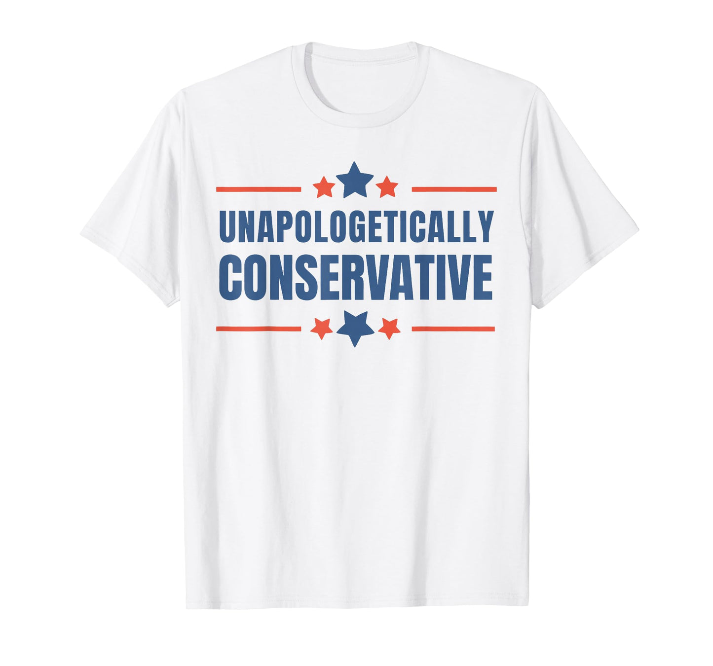 Unapologetically Conservative Patriotic Freedom Quote T-Shirt