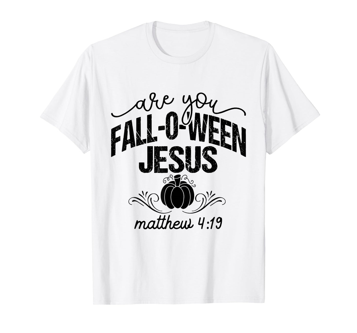 are You Fall-O-Ween Jesus Christian Halloween Pumpkin Vibes T-Shirt