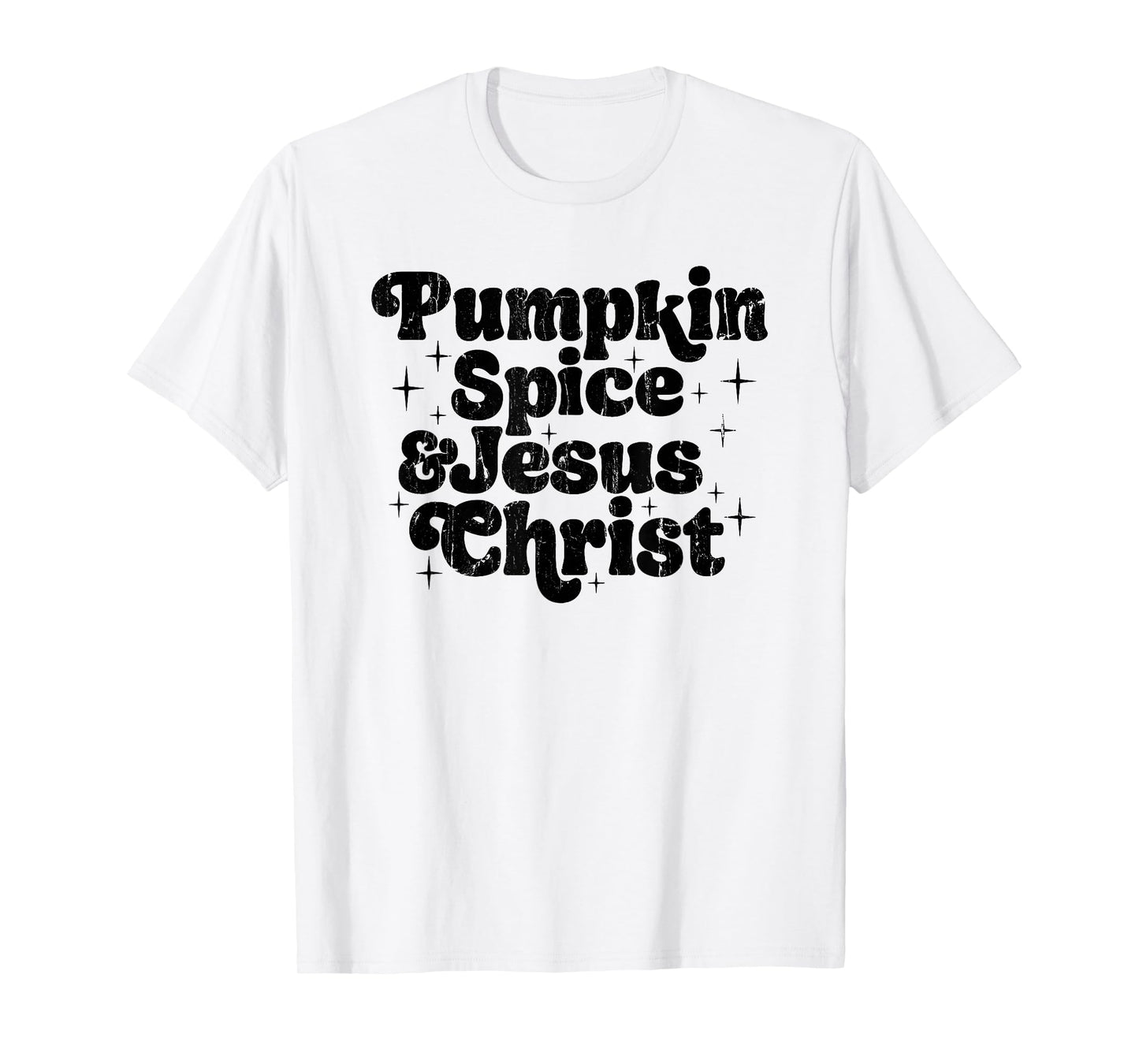 Pumpkin Spice and Jesus Christ, Fall Christian T-Shirt