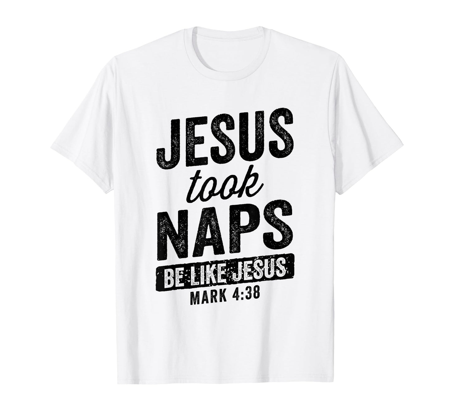 Jesus Took Naps Be Like Jesus Christian Funny T-Shirt
