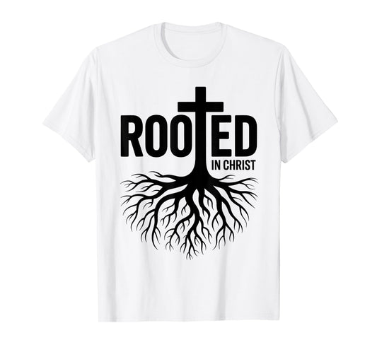 Rooted in Christ Jesus Cross Christian Faith T-Shirt