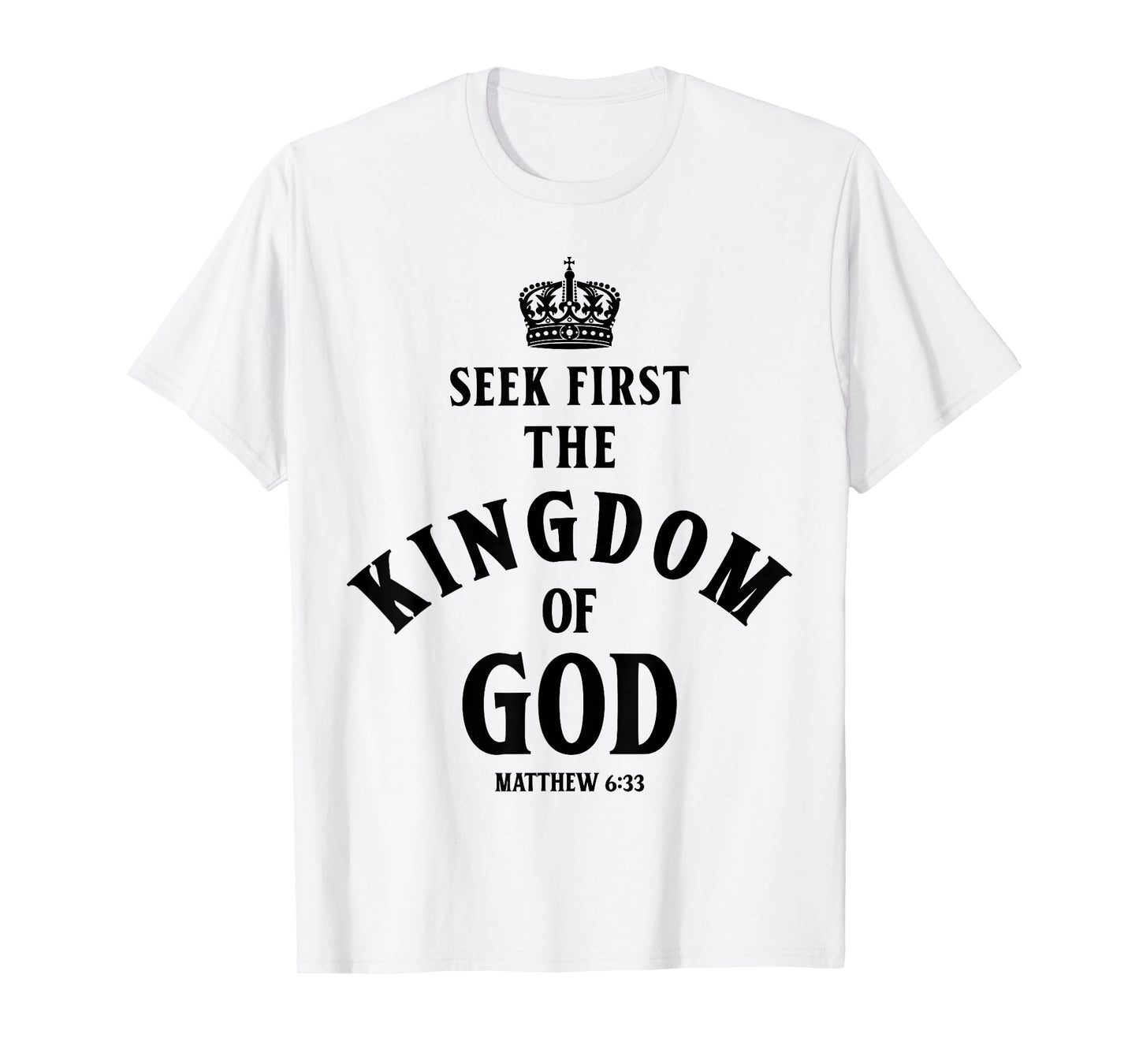Bible Verse Seek First The Kingdom of GOD Christian T-Shirt