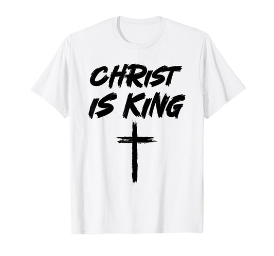 Christian Christ is King Jesus Catholic Christianity T-Shirt