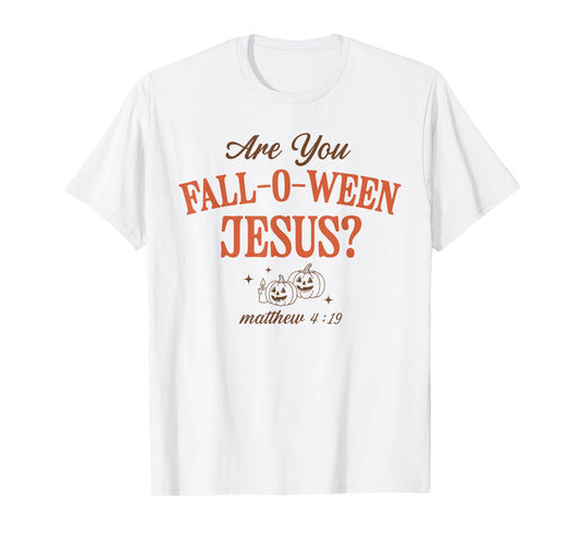 are You Fall-O-Ween Jesus Christian Halloween Pumpkin Bible T-Shirt