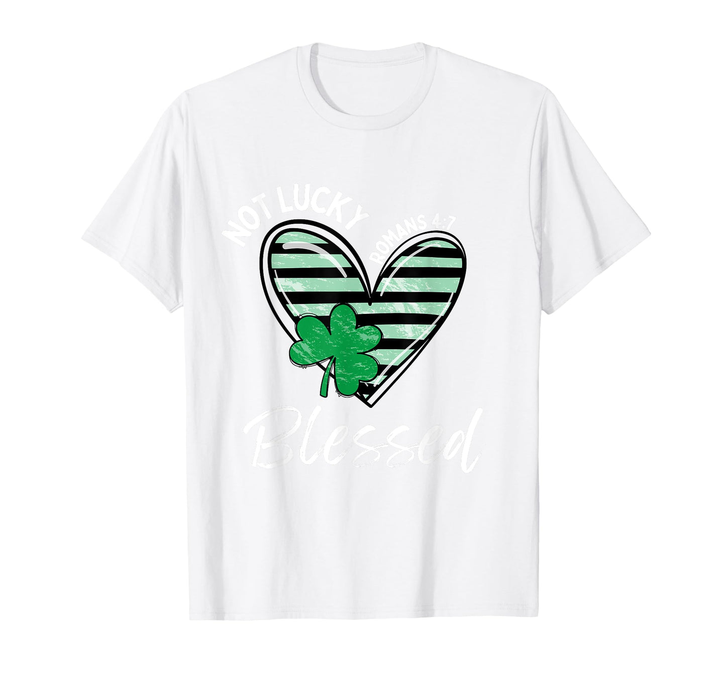 Not Lucky Im Blessed Christian St Patrick Day Jesus Shamrock T-Shirt