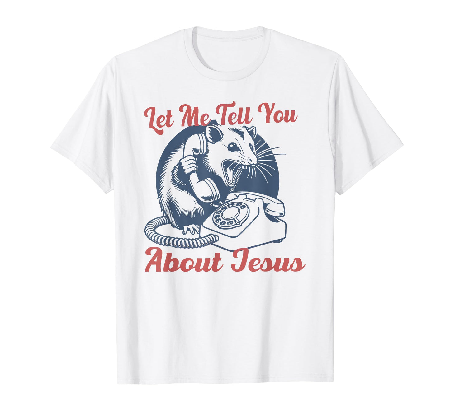 let me tell you about jesus retro opossum raccoon christian T-Shirt