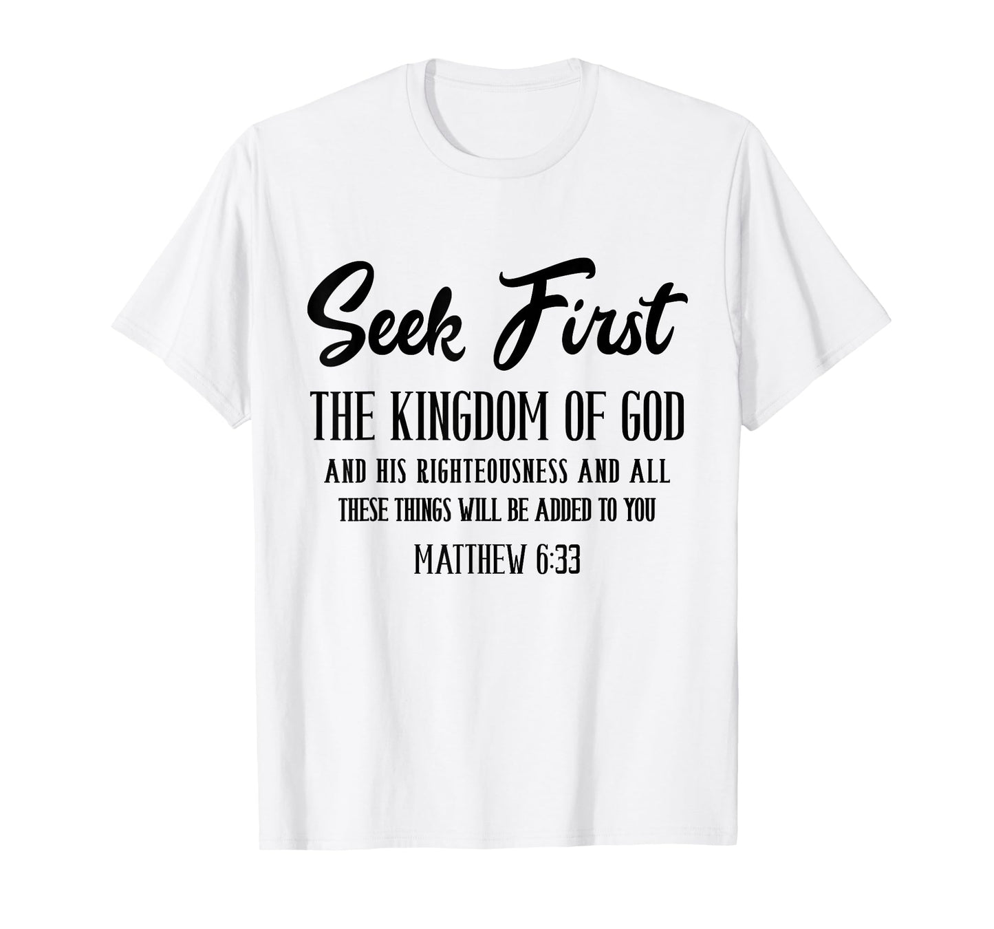 Bible Verse Seek First The Kingdom of GOD Christian T-Shirt