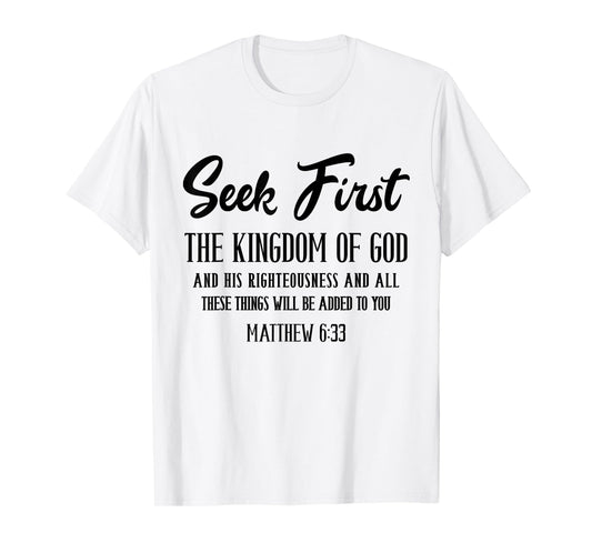 Bible Verse Seek First The Kingdom of GOD Christian T-Shirt