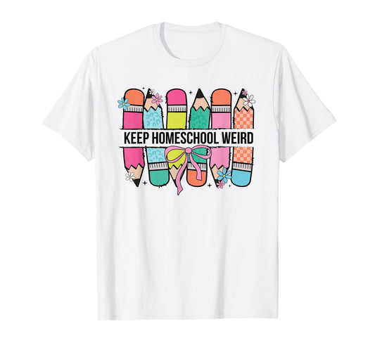 Keep Homeschool Weird Homeschool Mom Homeschool Mama T-Shirt