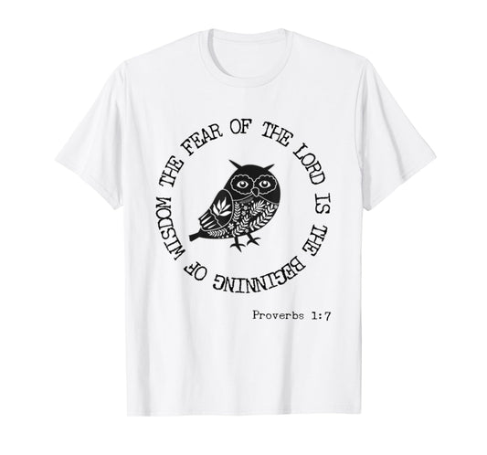 Proverbs 1:7 Fear Of The Lord Wisdom Bible Verse Owl Lover T-Shirt