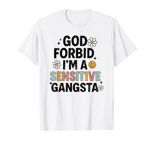 God Forbid I'm A Sensitive Gangsta, Sensitive Gangsta T-Shirt
