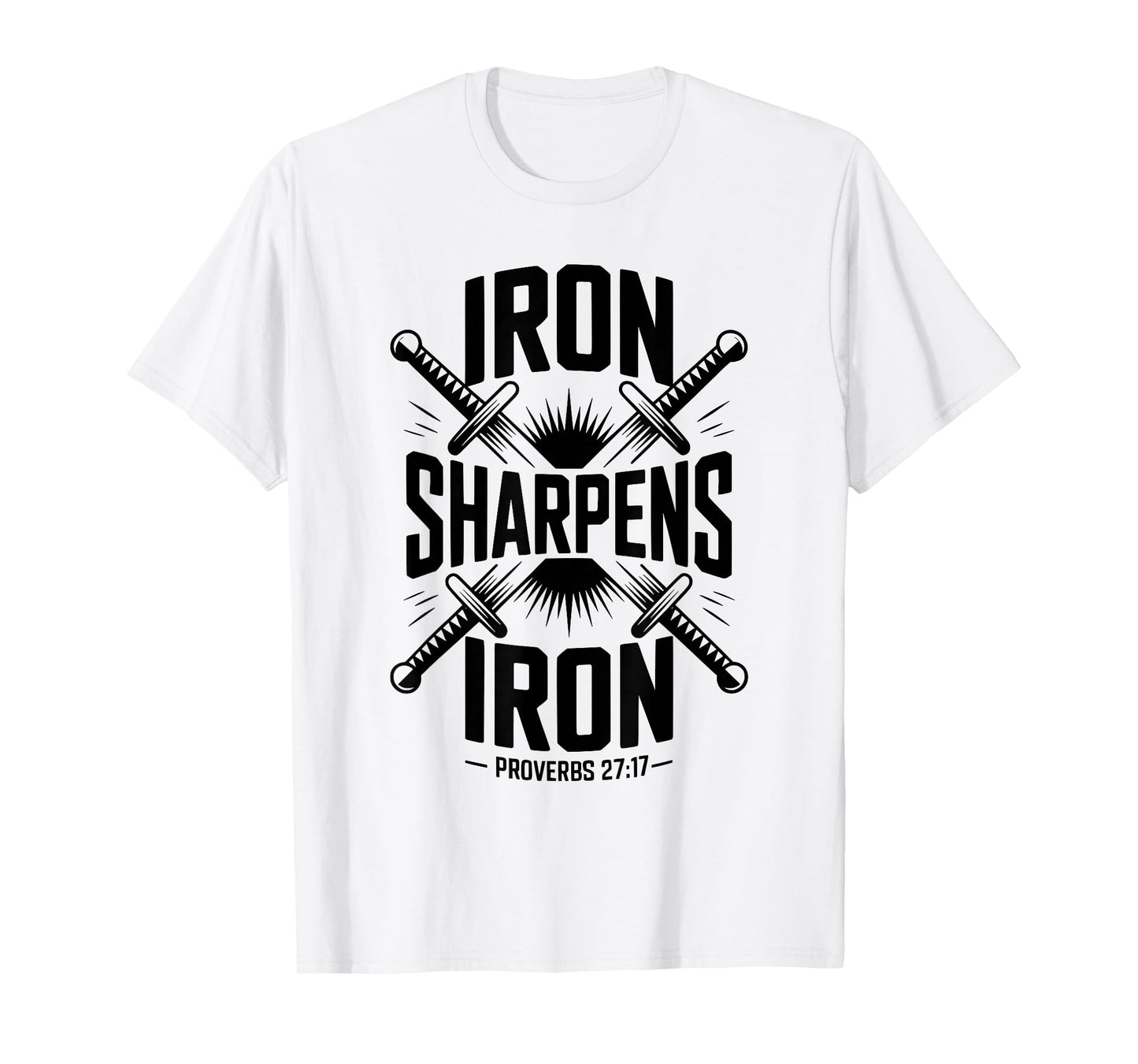 Iron Sharpens Iron Proverbs 27:17 Christian Brotherhood T-Shirt