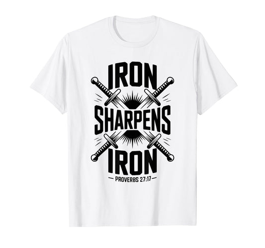 Iron Sharpens Iron Proverbs 27:17 Christian Brotherhood T-Shirt