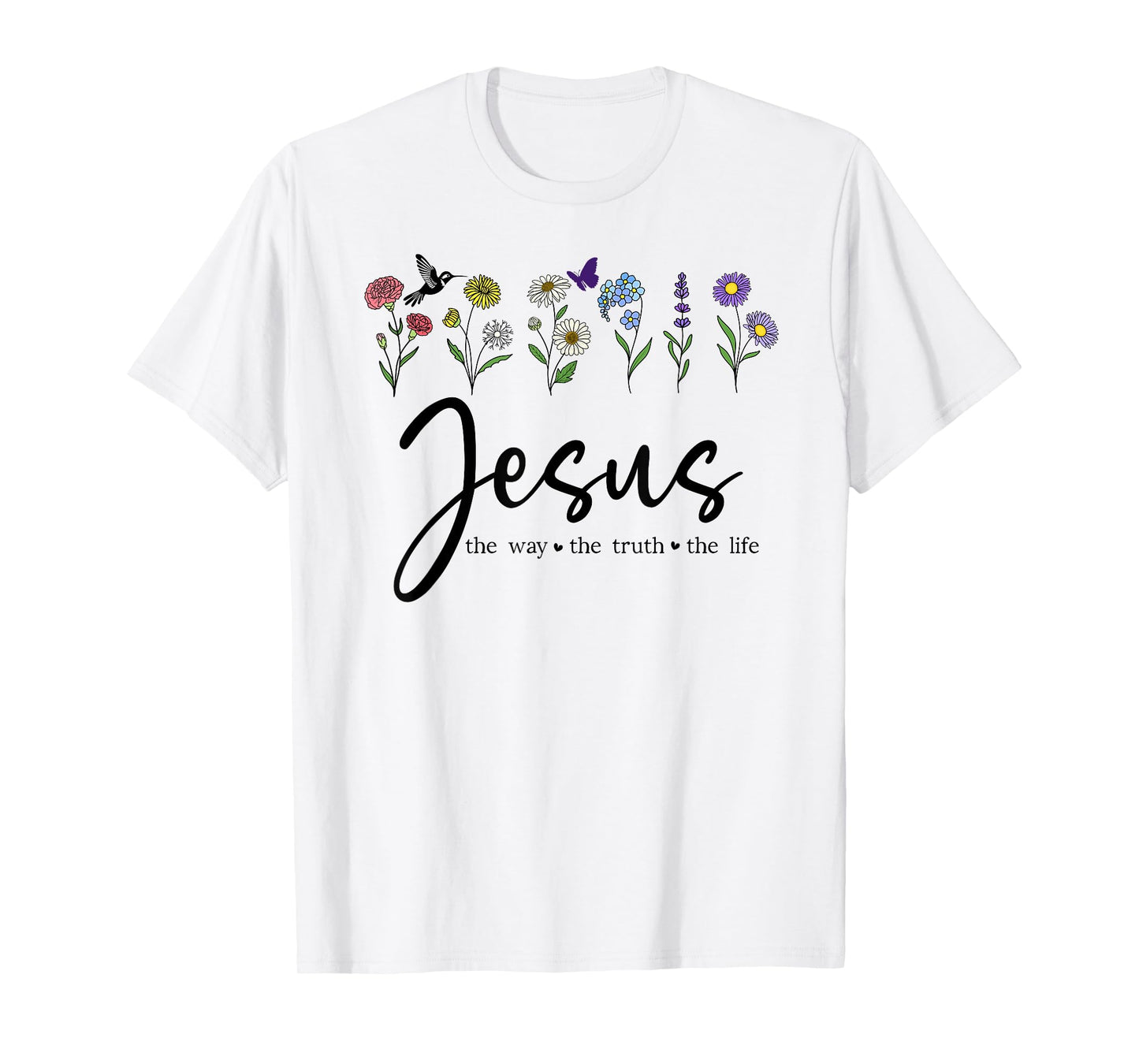 Jesus The Way Truth The Life Christian Bible Verse God Quote T-Shirt