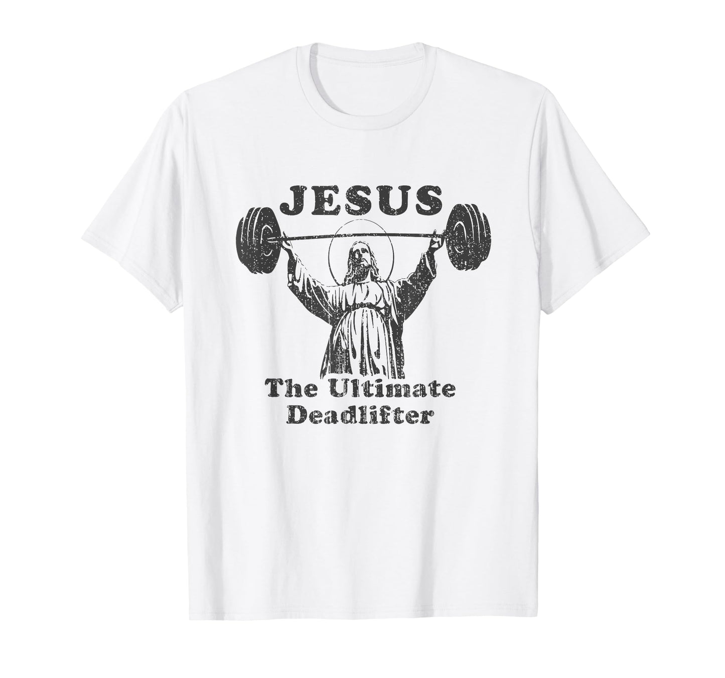 Jesus the Ultimate Deadlifter Funny Gym Cover Gym Lover T-Shirt