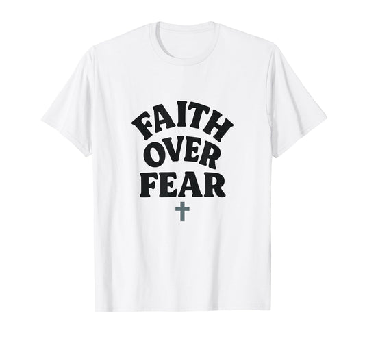 Faith Over Fear Cross Bold Design T-Shirt