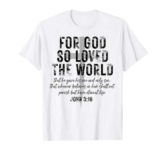 For God So Loved The World Christian John 3 16 Bible Verse T-Shirt